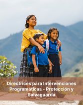 Directrices para Intervenciones Programáticas - Protección y Salvaguarda