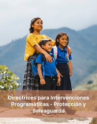 Directrices para Intervenciones Programáticas - Protección y Salvaguarda