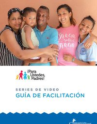¡Para Ustedes, Padres! Guía de Facilitación