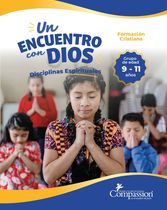 Un Encuentro con Dios - Disciplinas Espirituales - 9 a 11 años