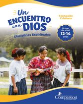 Un Encuentro con Dios - Disciplinas Espirituales - 12 a 14 años