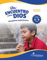 Un Encuentro con Dios - Disciplinas Espirituales - 6 a 8 años